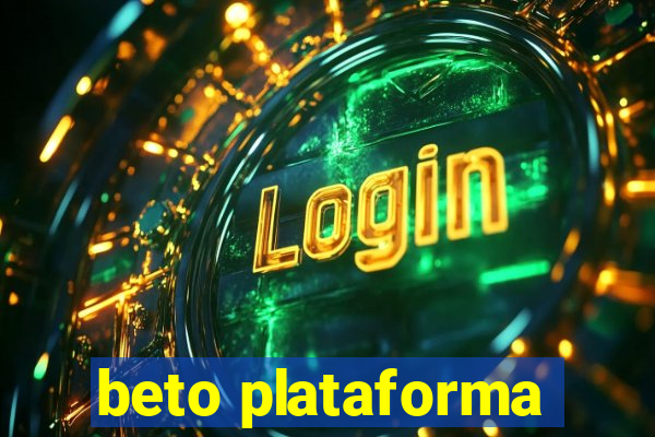 beto plataforma