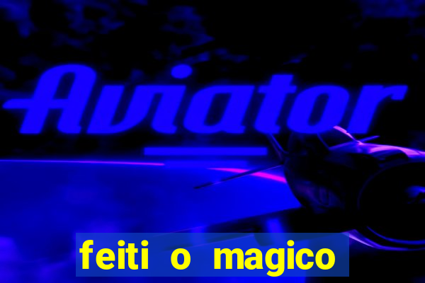 feiti o magico manga ler online
