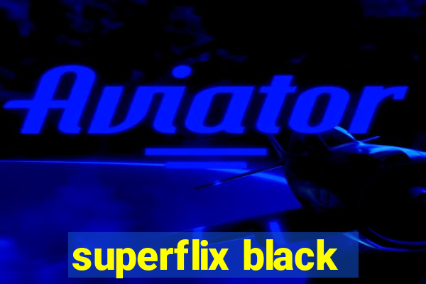 superflix black