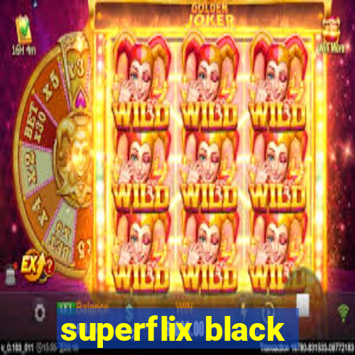 superflix black