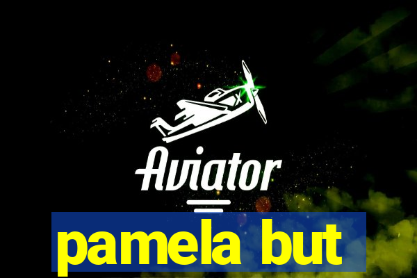 pamela but