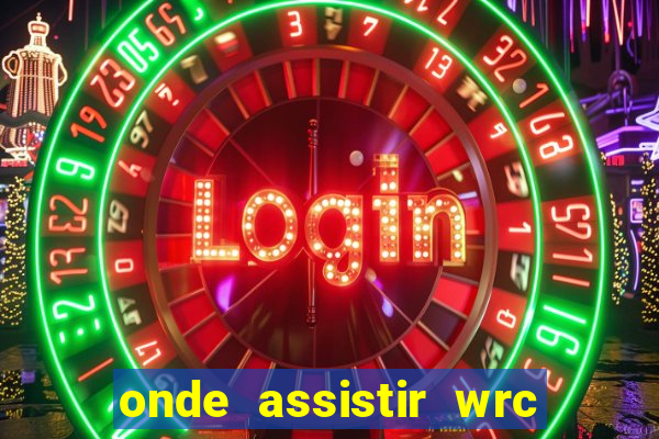 onde assistir wrc 2024 brasil
