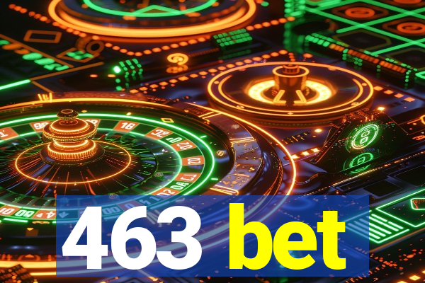463 bet