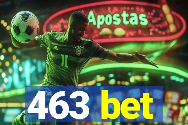 463 bet