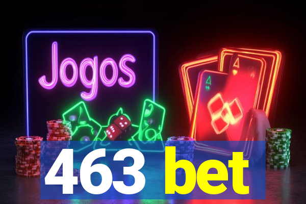 463 bet