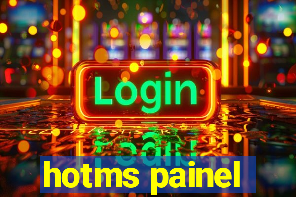 hotms painel