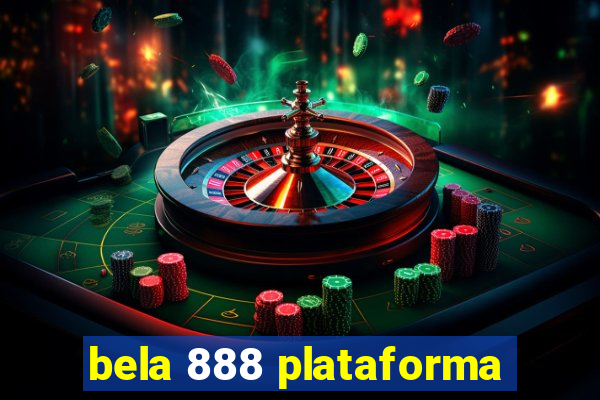 bela 888 plataforma