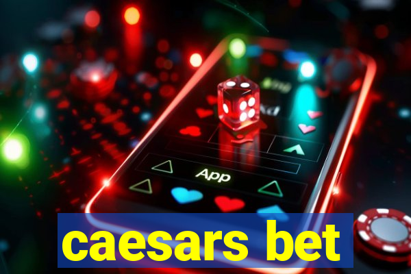 caesars bet