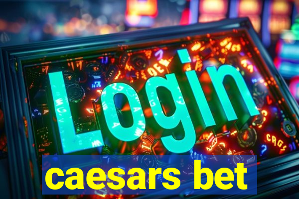 caesars bet