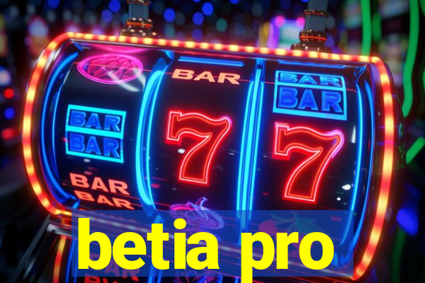 betia pro