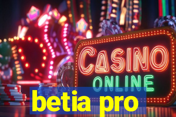 betia pro