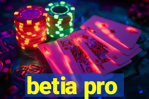 betia pro
