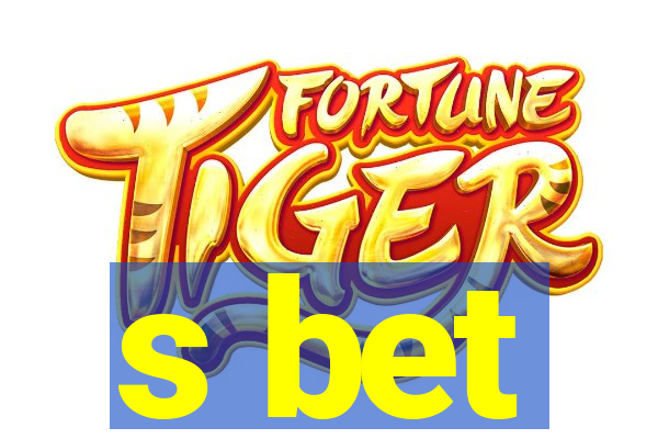 s bet