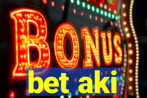 bet aki
