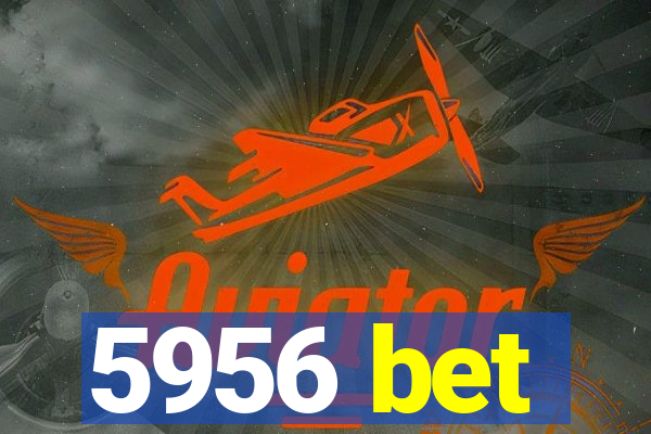 5956 bet