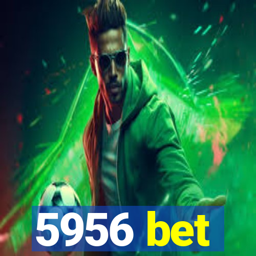 5956 bet