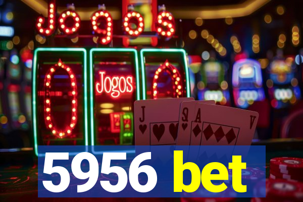 5956 bet