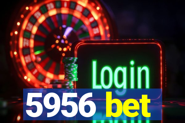 5956 bet