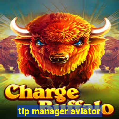 tip manager aviator