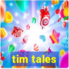 tim tales