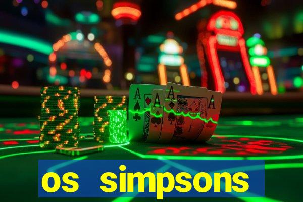 os simpsons completo dublado