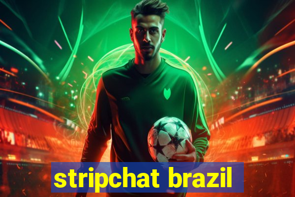 stripchat brazil