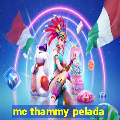 mc thammy pelada