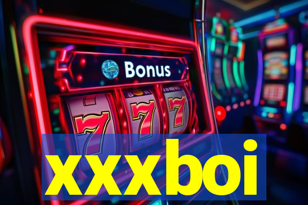 xxxboi