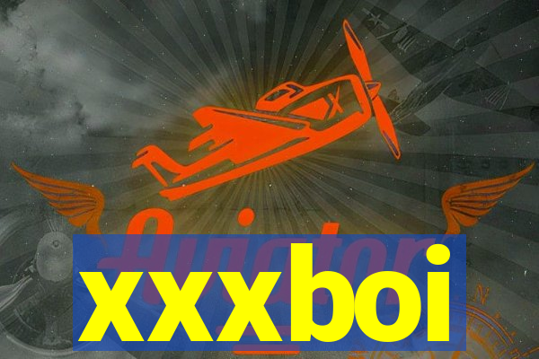 xxxboi