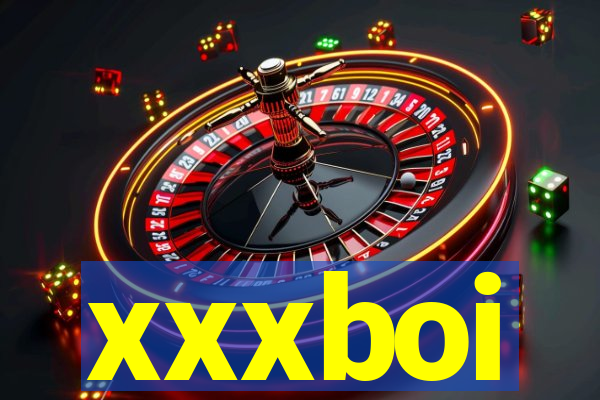 xxxboi