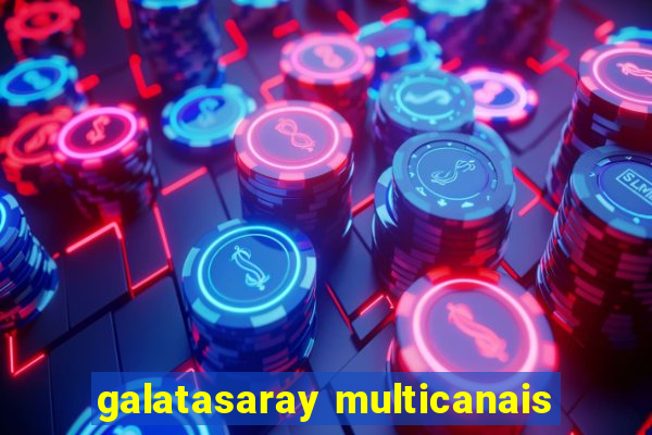 galatasaray multicanais