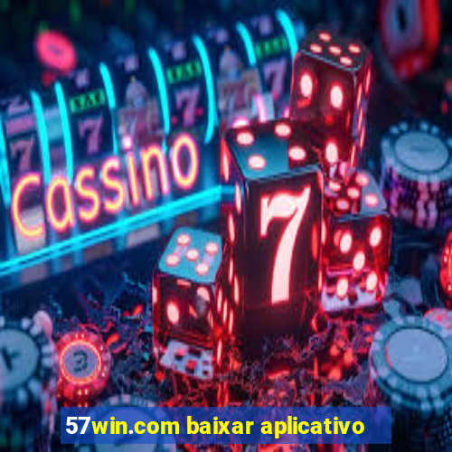 57win.com baixar aplicativo