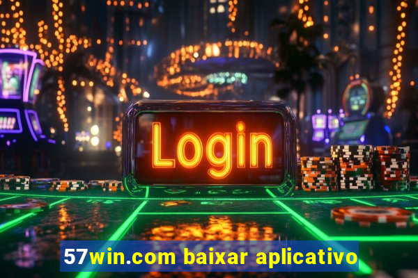 57win.com baixar aplicativo