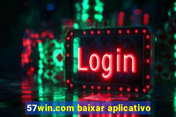 57win.com baixar aplicativo