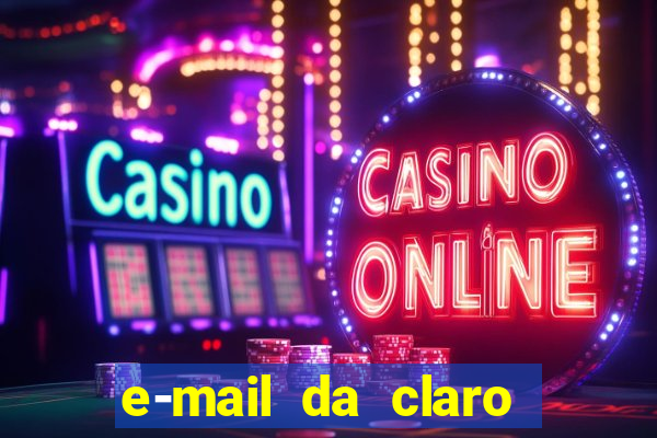 e-mail da claro para enviar comprovante de pagamento