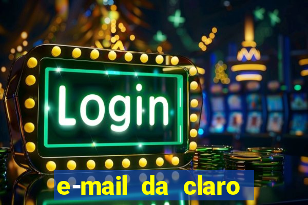 e-mail da claro para enviar comprovante de pagamento