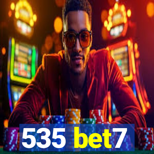 535 bet7