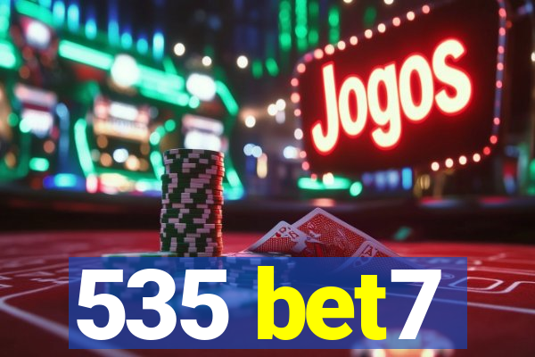 535 bet7