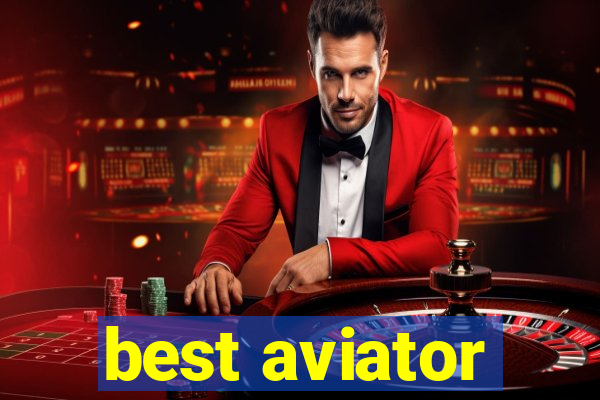 best aviator