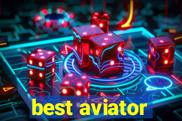 best aviator