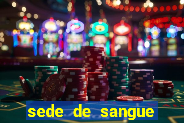 sede de sangue (2009 assistir online)