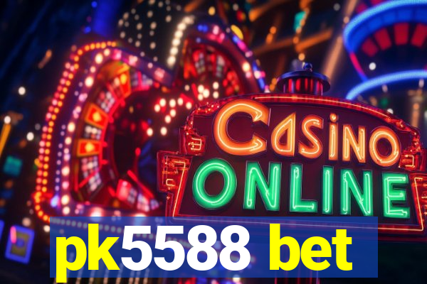 pk5588 bet