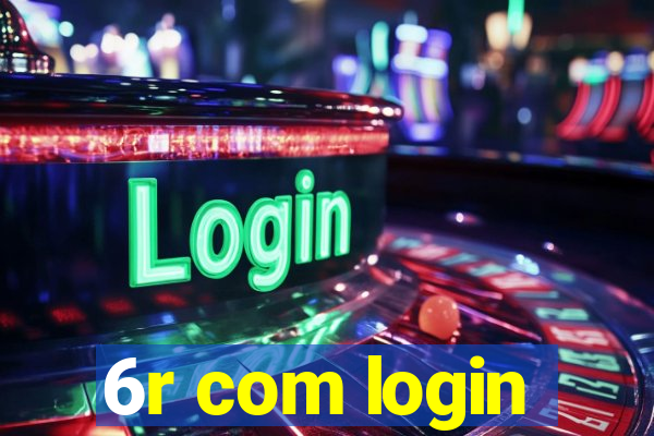 6r com login