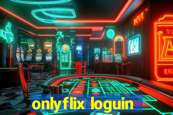 onlyflix loguin