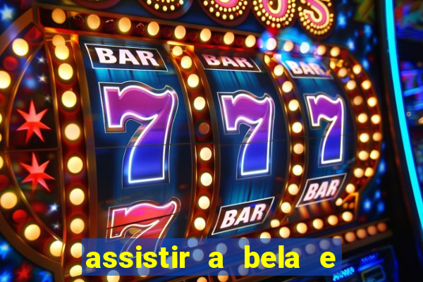 assistir a bela e a fera 2014