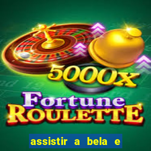 assistir a bela e a fera 2014
