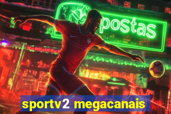 sportv2 megacanais