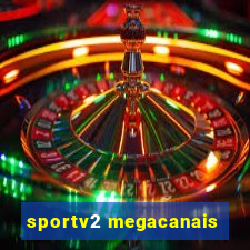 sportv2 megacanais