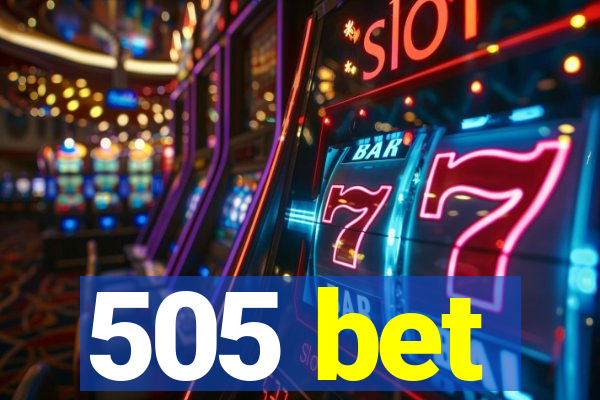 505 bet