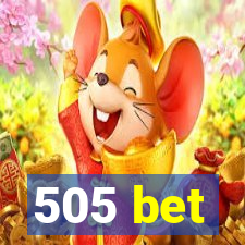 505 bet